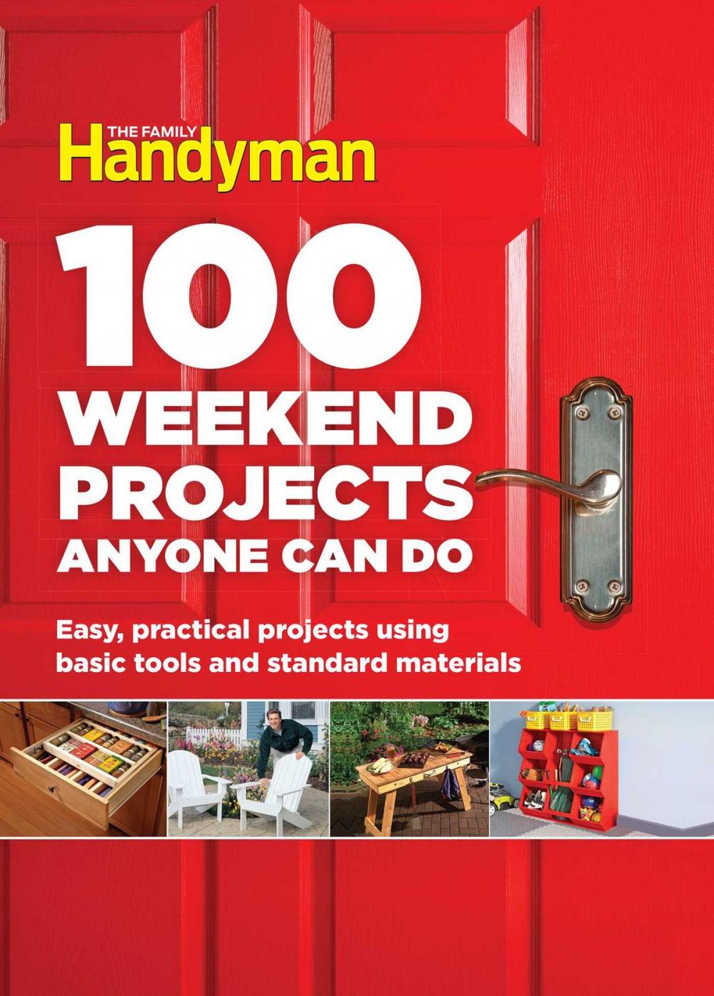 Big bigCover of 100 Weekend Projects Anyone Can Do
