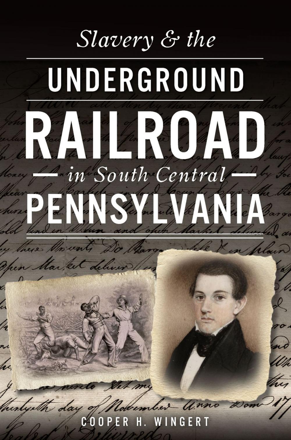 Big bigCover of Slavery & the Underground Railroad in South Central Pennsylvania