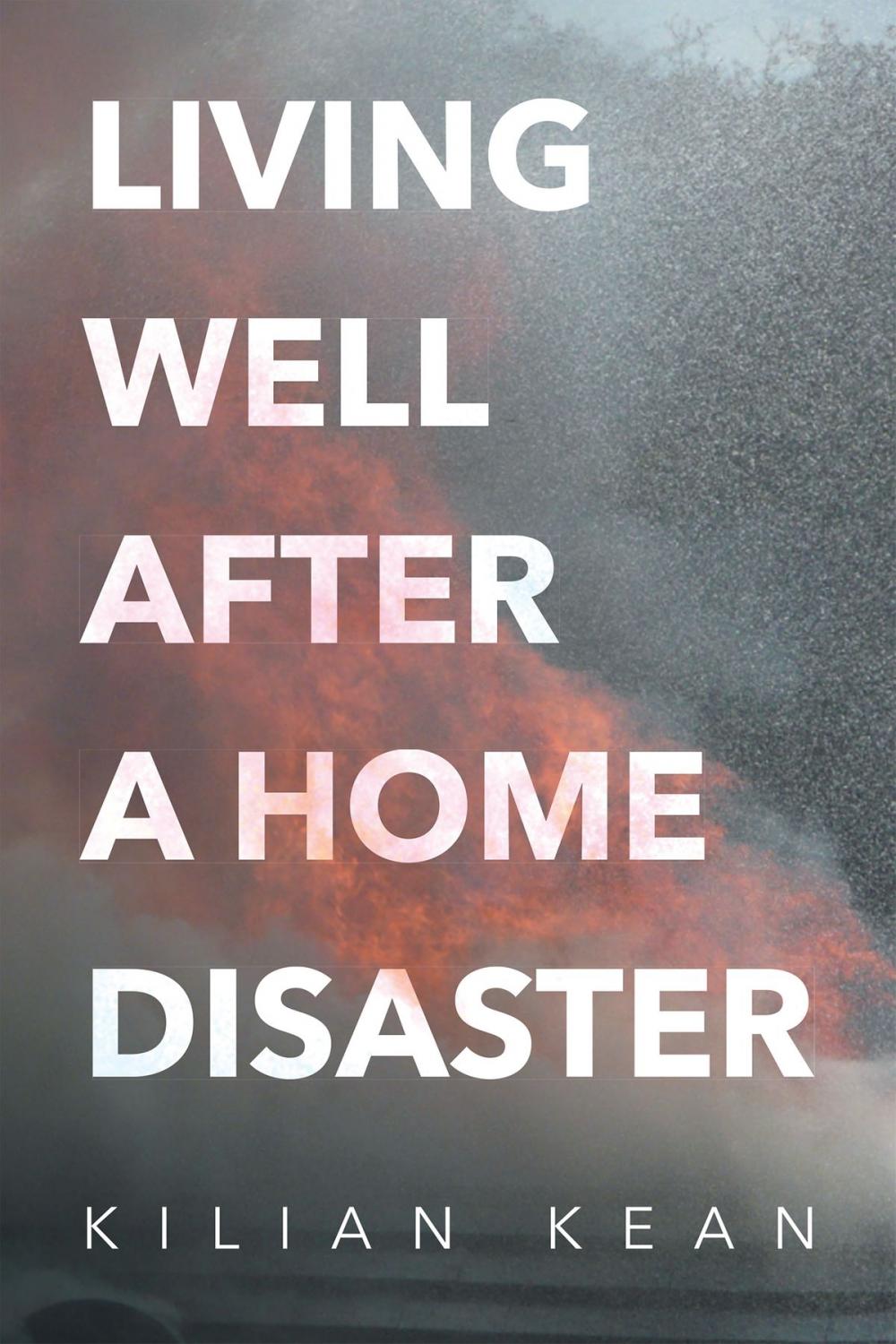 Big bigCover of Living Well After a Home Disaster