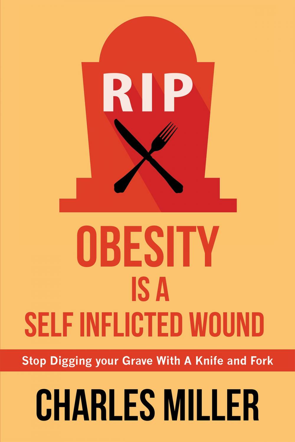 Big bigCover of Obesity is a Self Inflected Wound