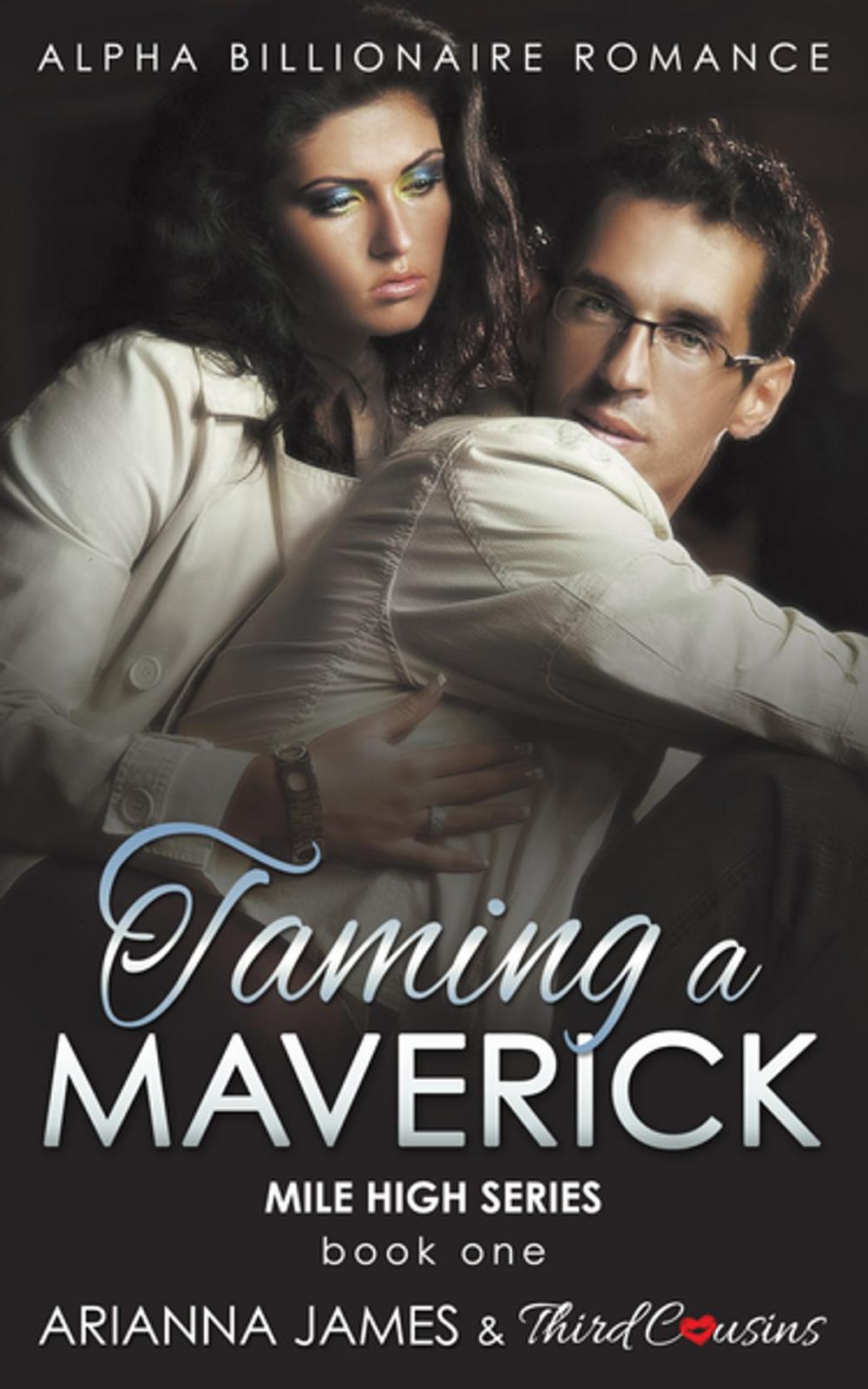 Big bigCover of Taming a Maverick (Book 1) Alpha Billionaire Romance