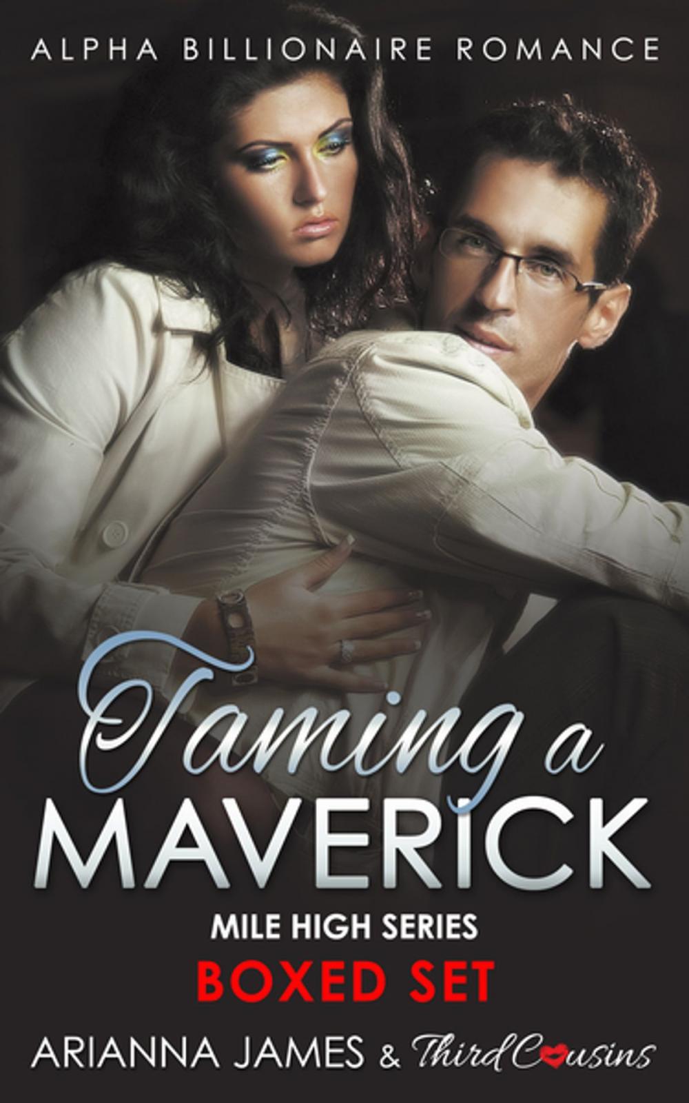 Big bigCover of Taming a Maverick Saga Alpha Billionaire Romance