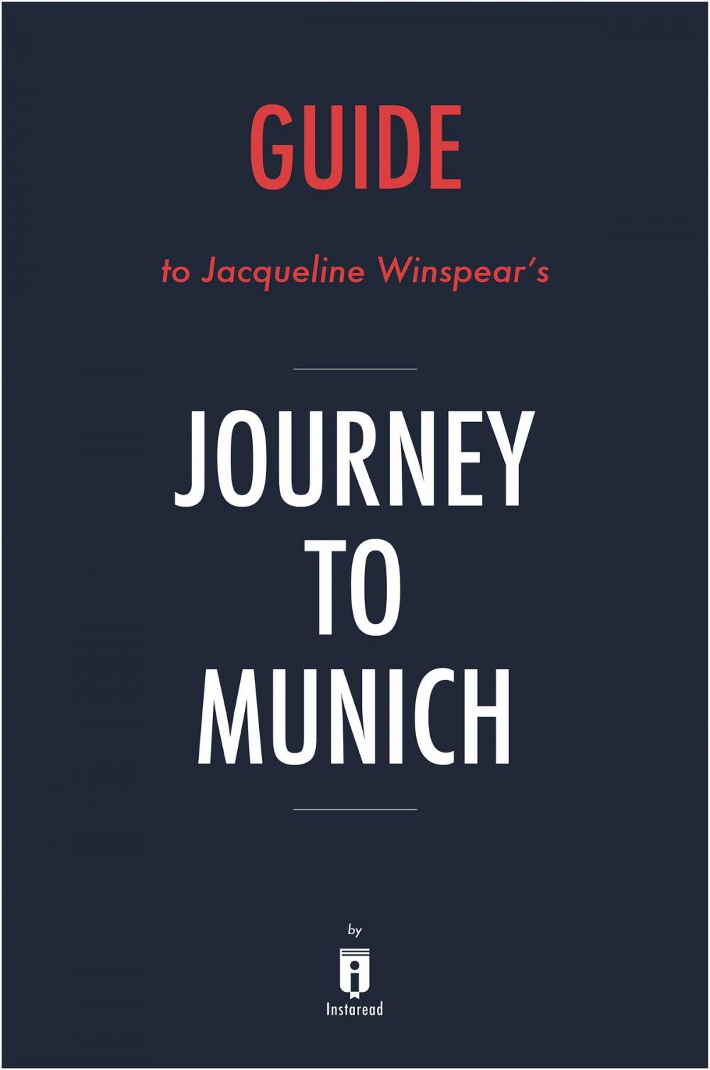 Big bigCover of Guide to Jacqueline Winspear’s Journey to Munich by Instaread