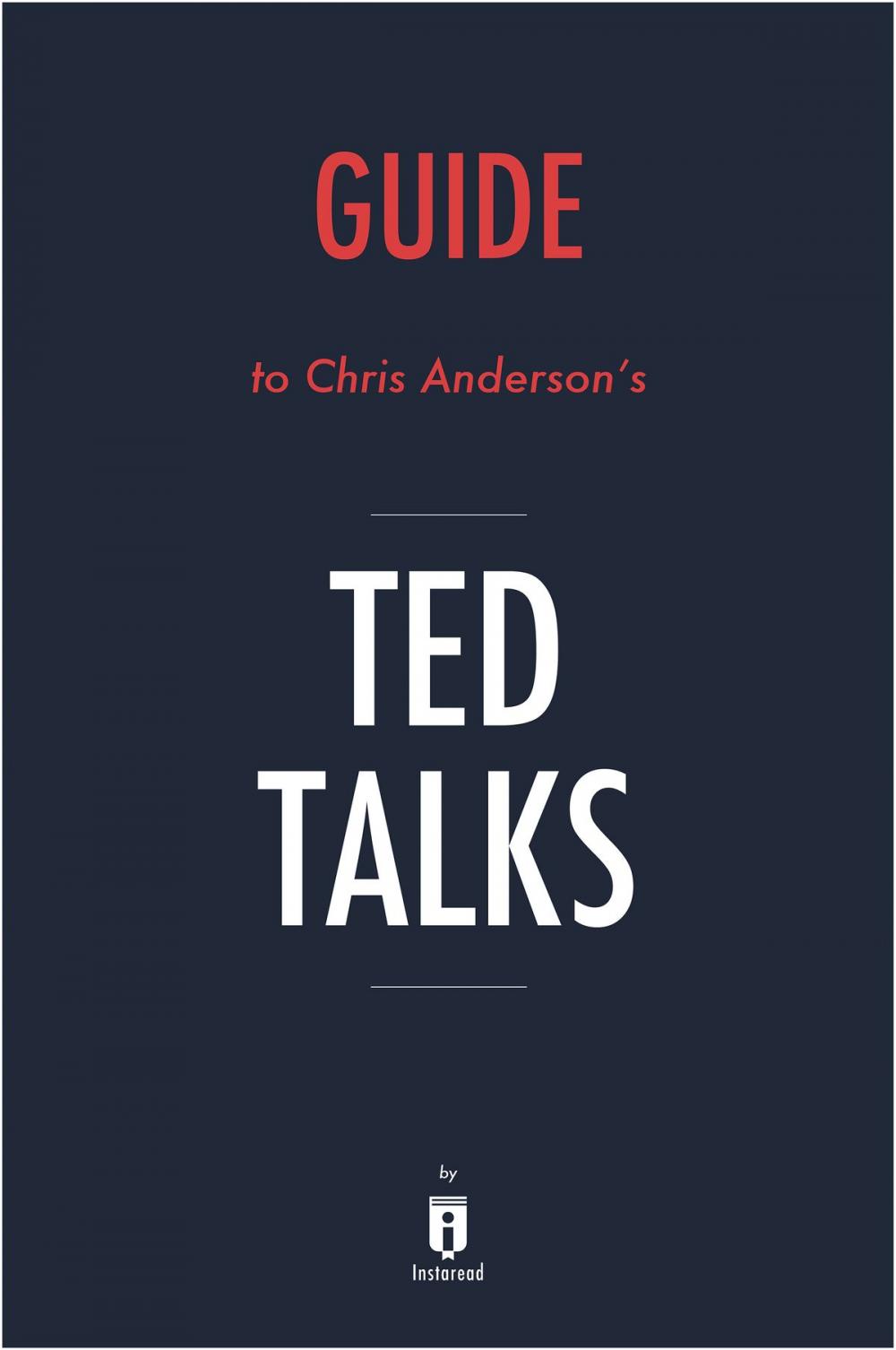 Big bigCover of Guide to Chris Anderson’s TED Talks by Instaread