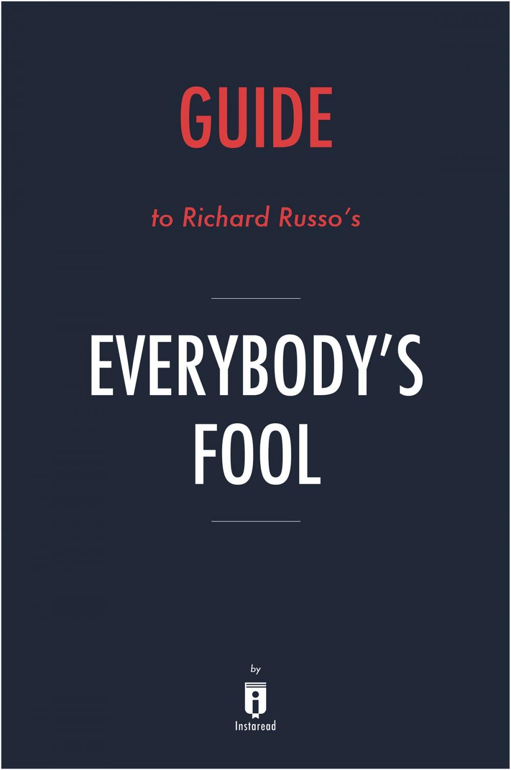 Big bigCover of Guide to Richard Russo’s Everybody’s Fool by Instaread