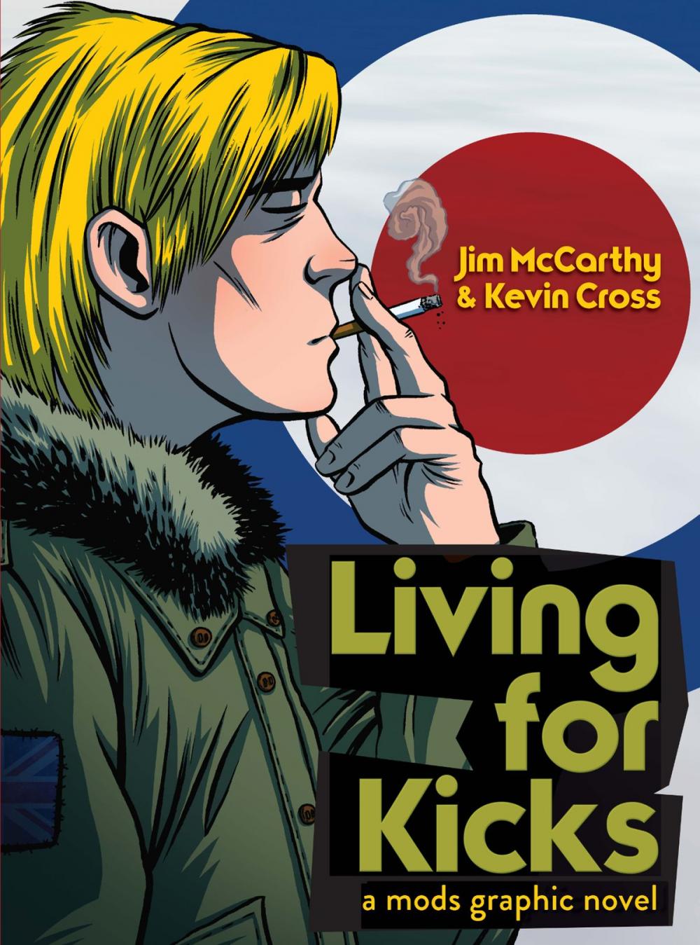 Big bigCover of Living for Kicks: A Mods Graphic Novel