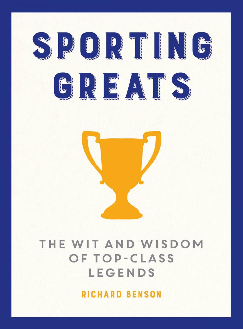 Big bigCover of Sporting Greats: The Wit and Wisdom of Top-Class Legends