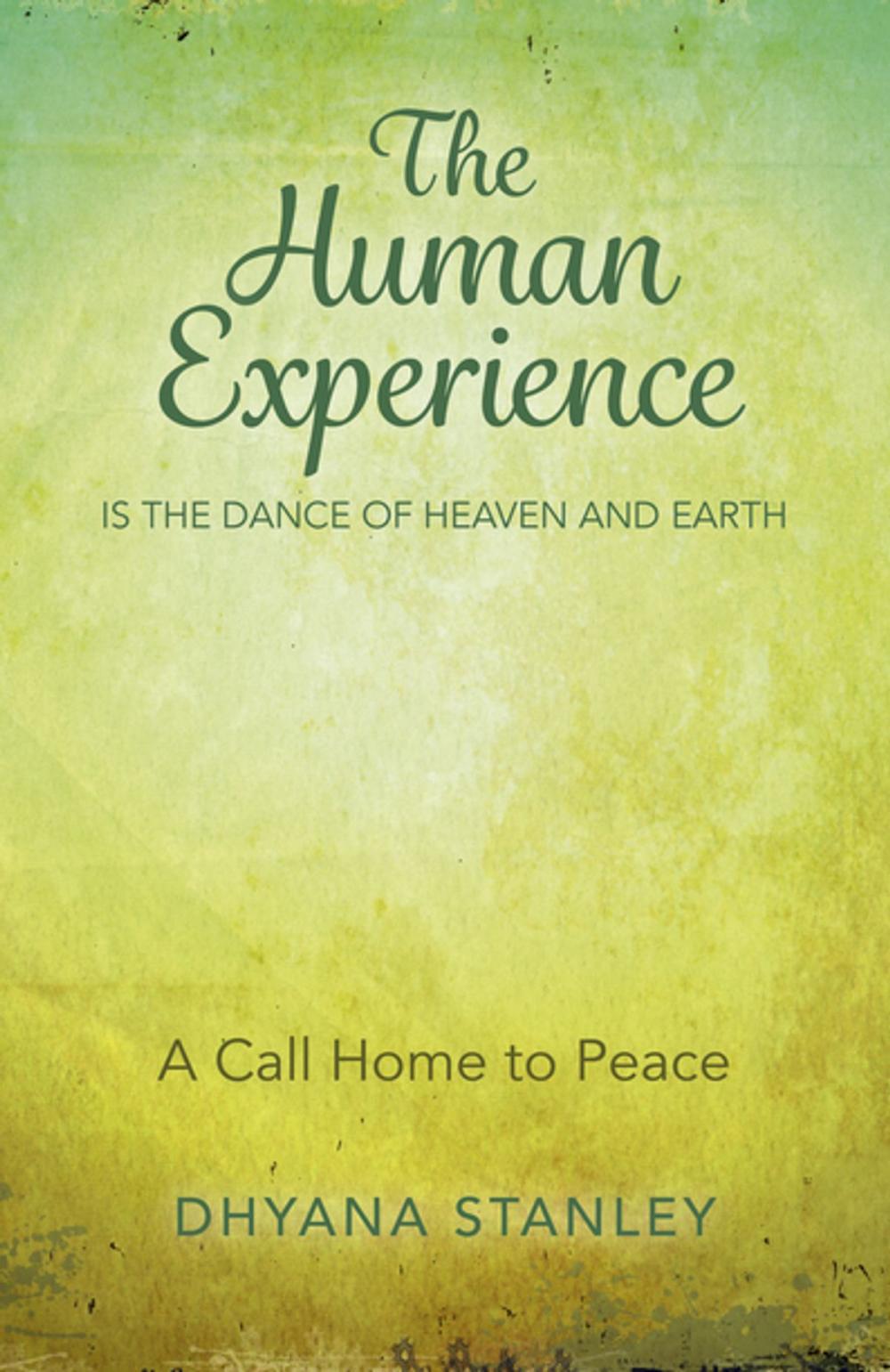 Big bigCover of The Human Experience Is The Dance Of Heaven And Earth