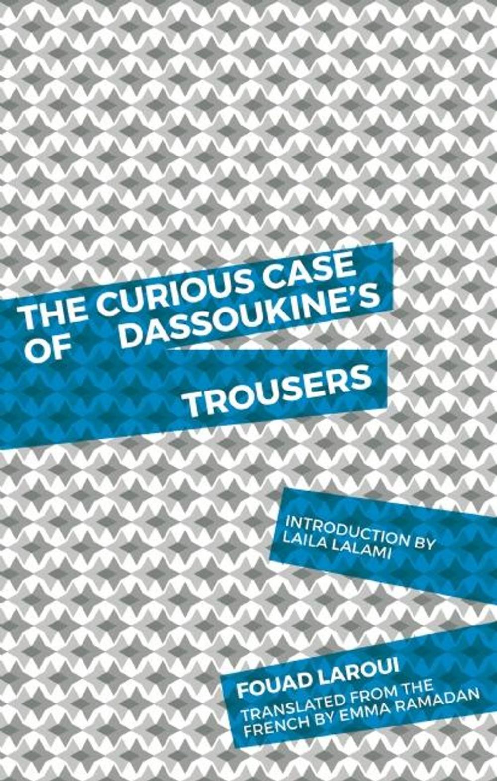 Big bigCover of The Curious Case of Dassoukine's Trousers