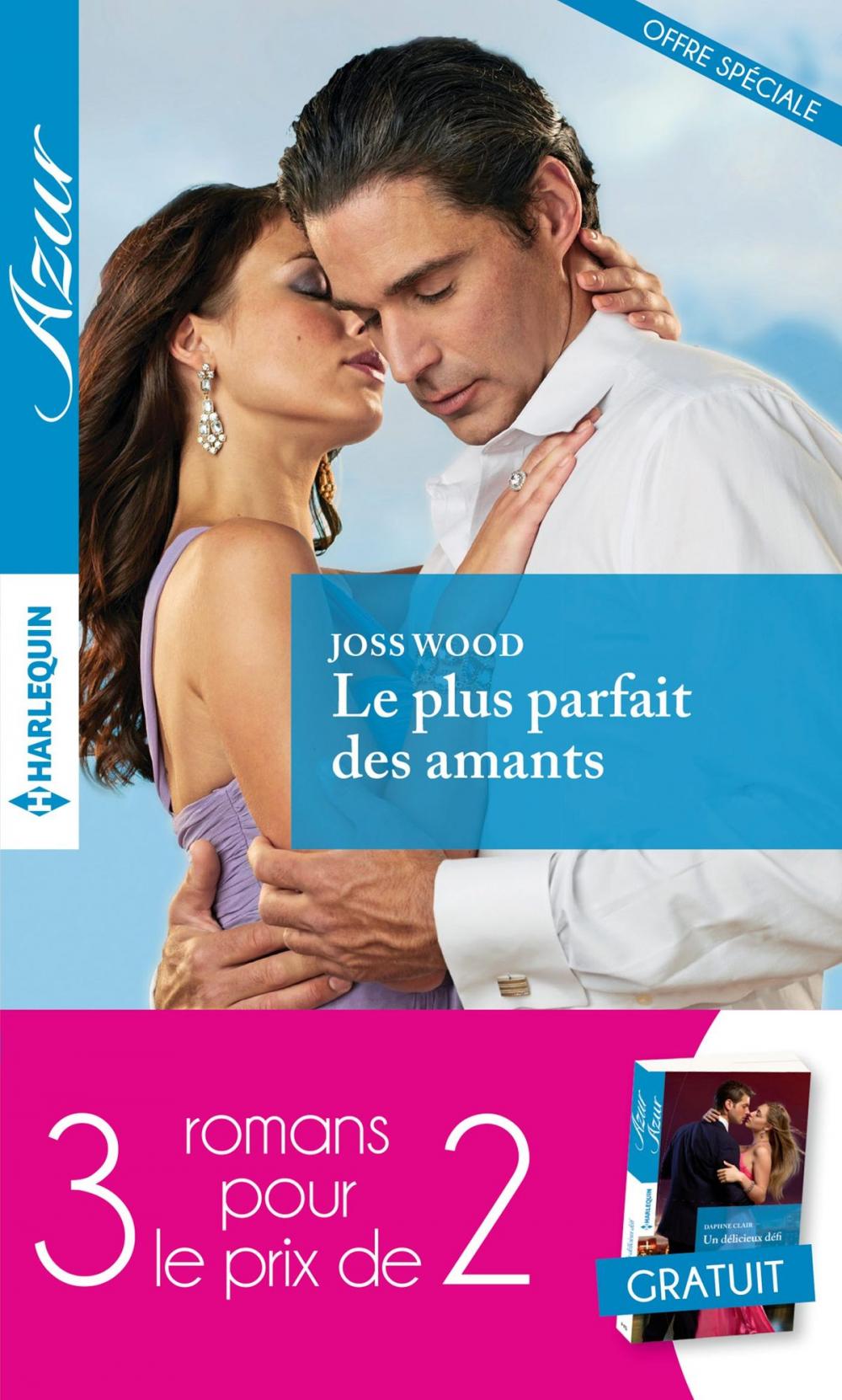 Big bigCover of Le plus parfait des amants-Fascinée par un séducteur-Un délicieux défi