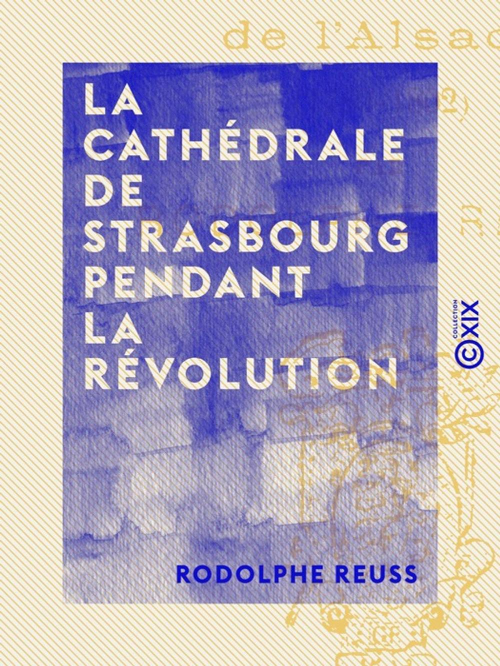 Big bigCover of La Cathédrale de Strasbourg pendant la Révolution