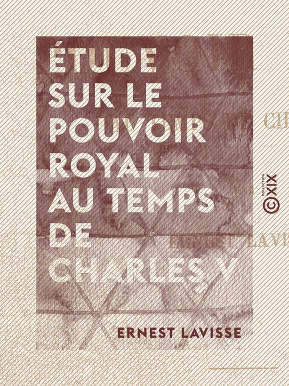 Big bigCover of Étude sur le pouvoir royal au temps de Charles V