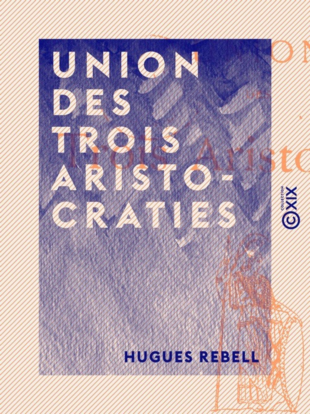 Big bigCover of Union des trois aristocraties