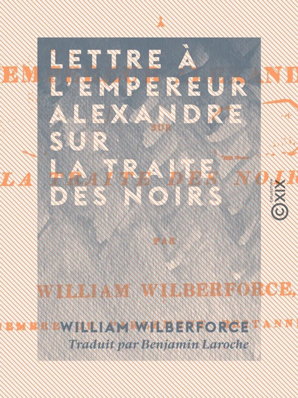 Big bigCover of Lettre à l'empereur Alexandre sur la traite des Noirs