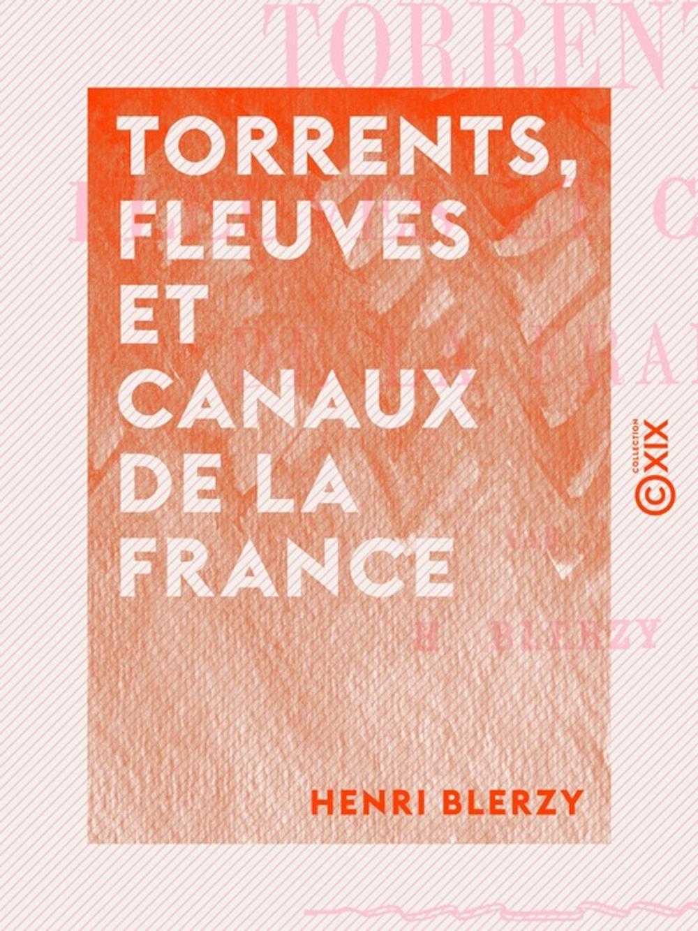 Big bigCover of Torrents, fleuves et canaux de la France