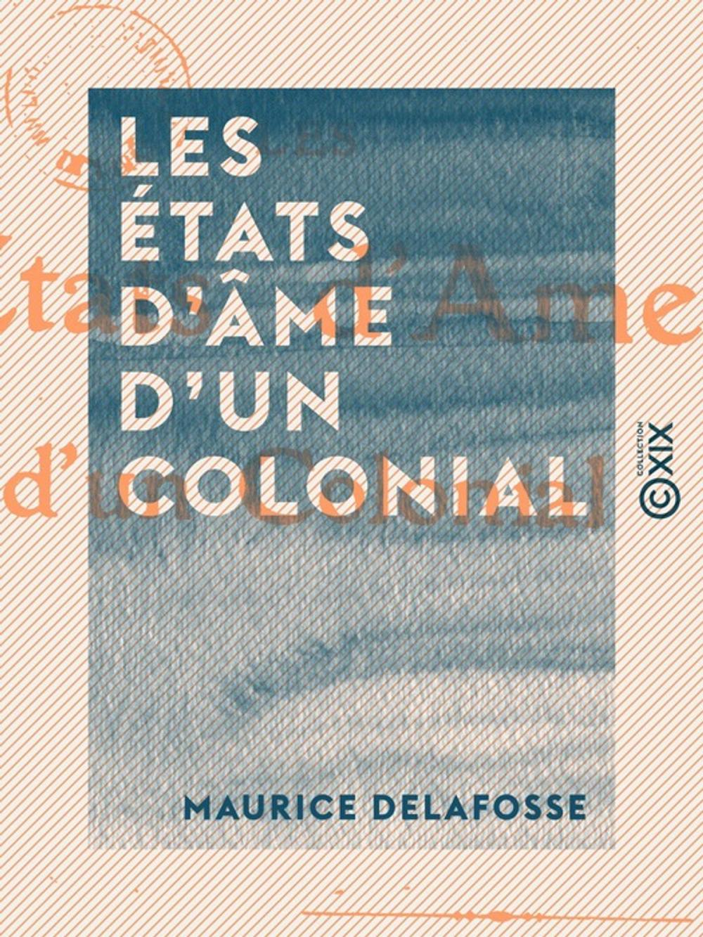 Big bigCover of Les États d'âme d'un colonial