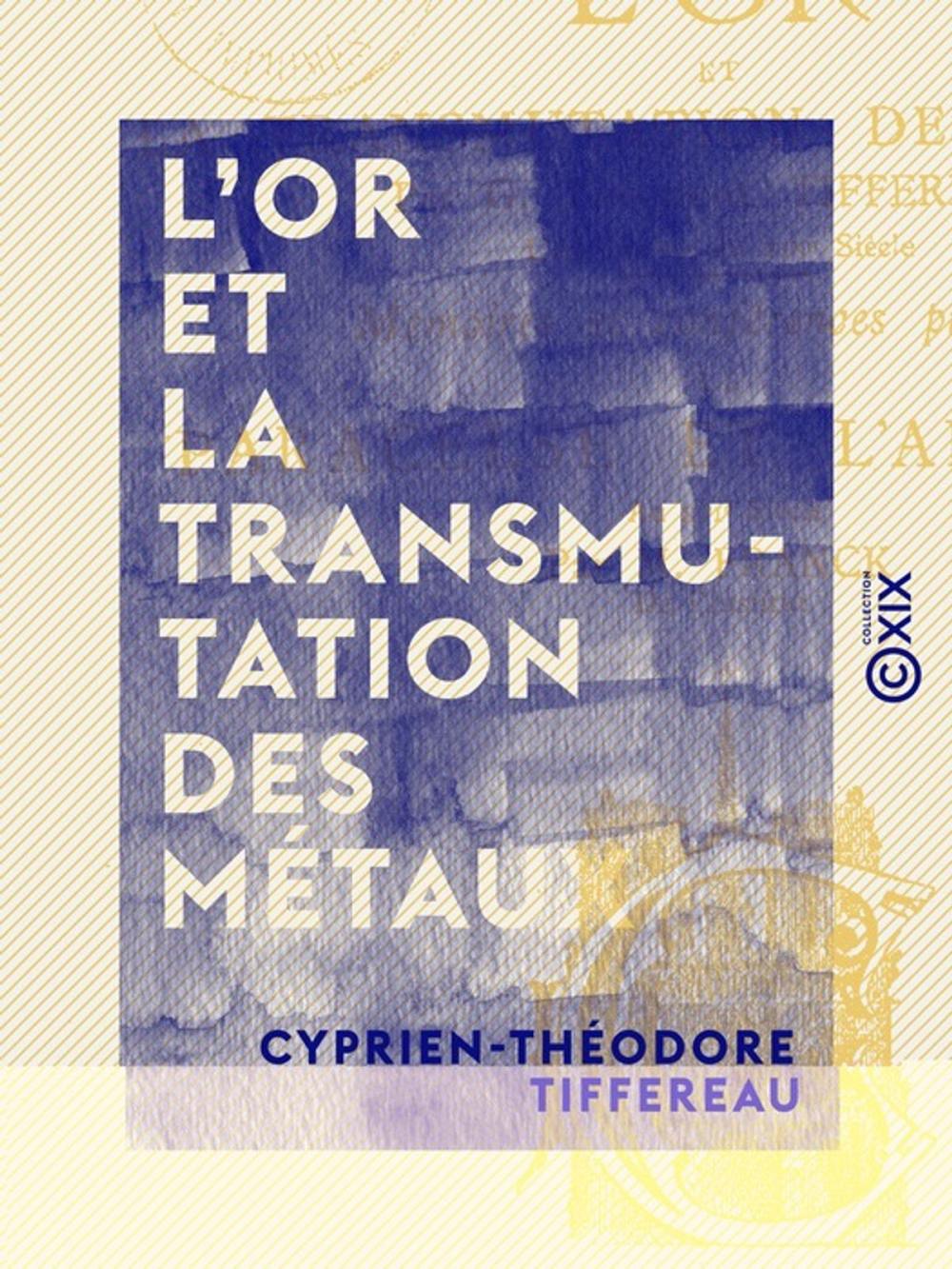 Big bigCover of L'Or et la transmutation des métaux