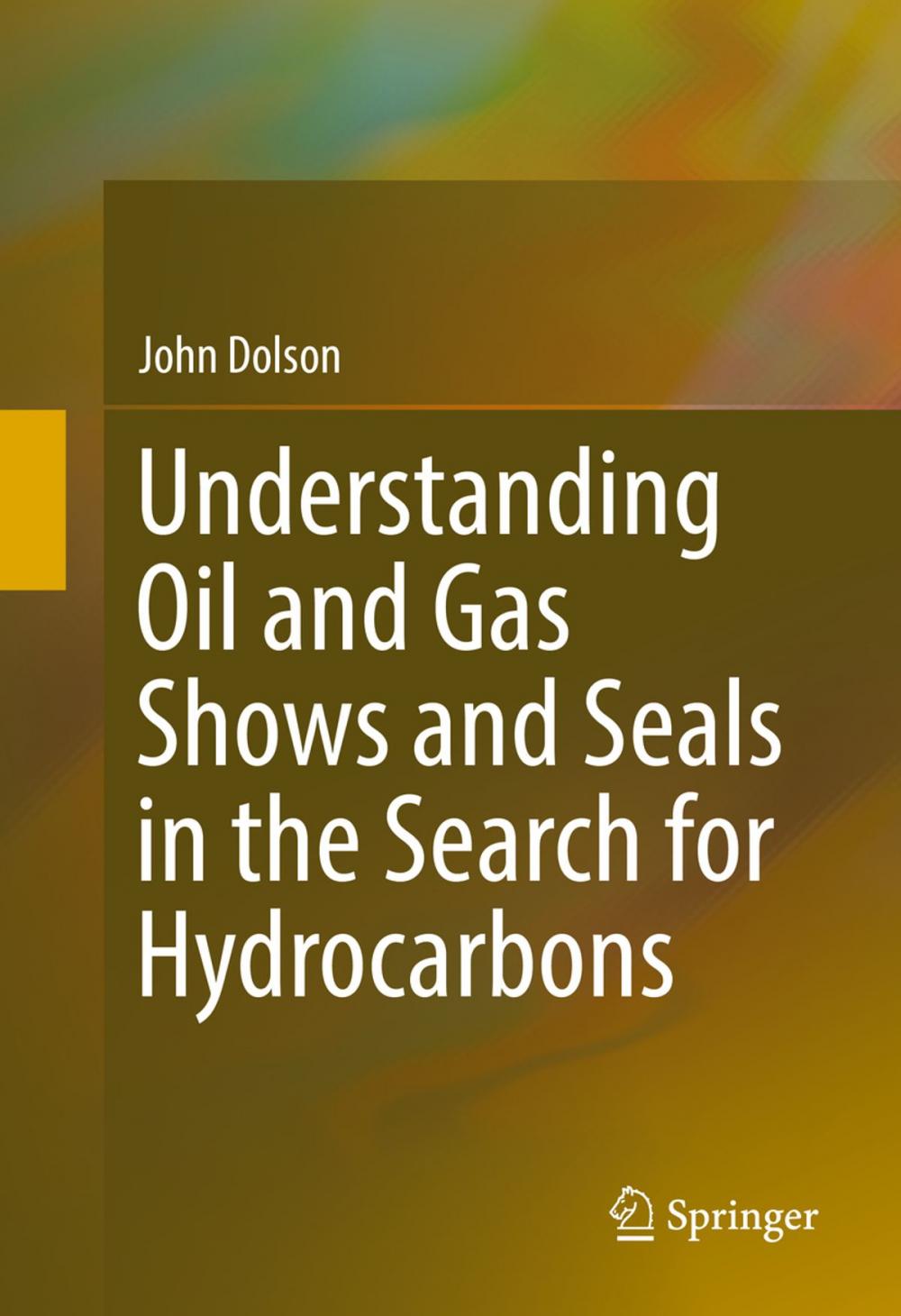 Big bigCover of Understanding Oil and Gas Shows and Seals in the Search for Hydrocarbons