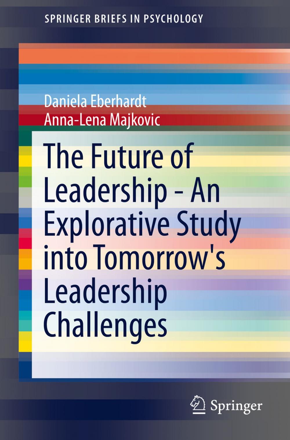 Big bigCover of The Future of Leadership - An Explorative Study into Tomorrow's Leadership Challenges