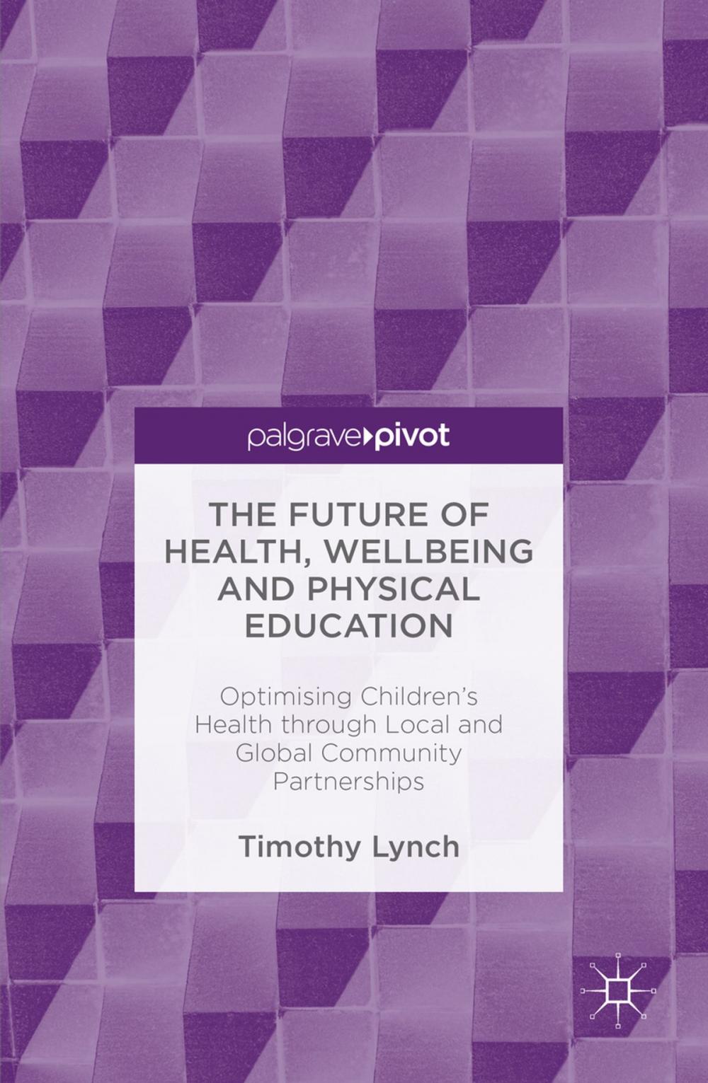 Big bigCover of The Future of Health, Wellbeing and Physical Education