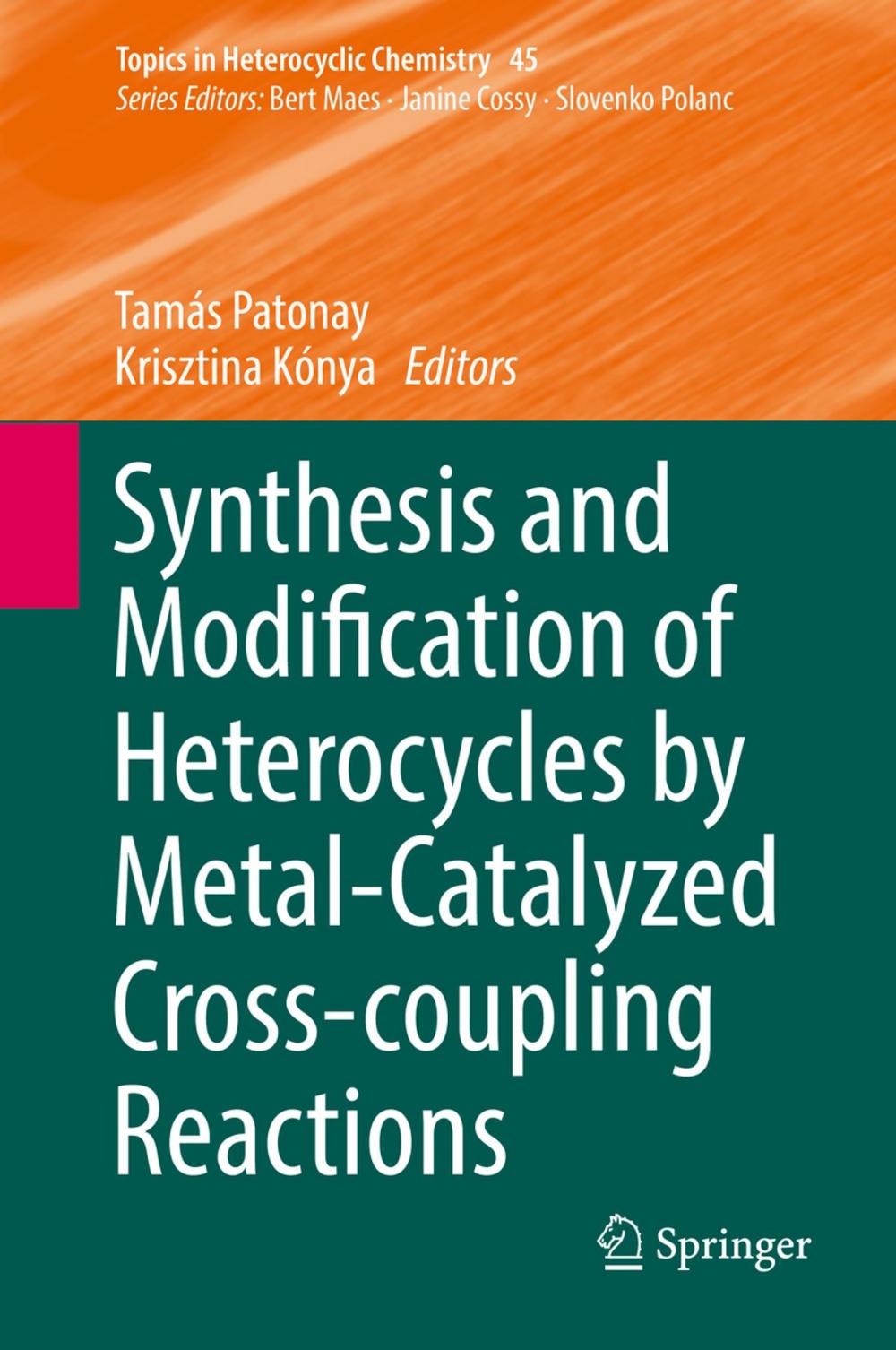 Big bigCover of Synthesis and Modification of Heterocycles by Metal-Catalyzed Cross-coupling Reactions