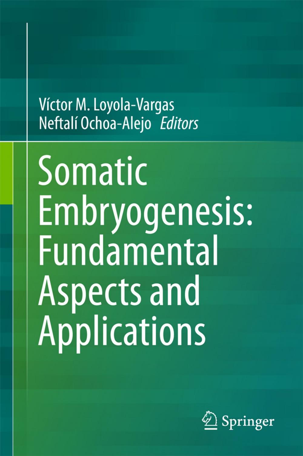 Big bigCover of Somatic Embryogenesis: Fundamental Aspects and Applications