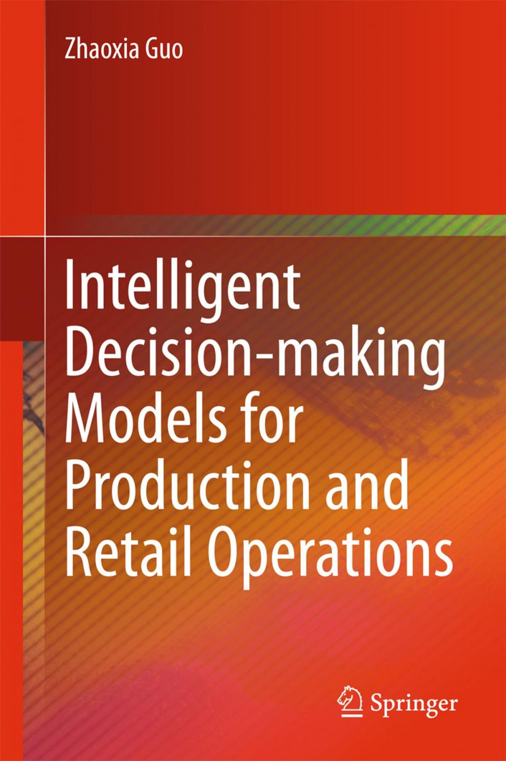 Big bigCover of Intelligent Decision-making Models for Production and Retail Operations