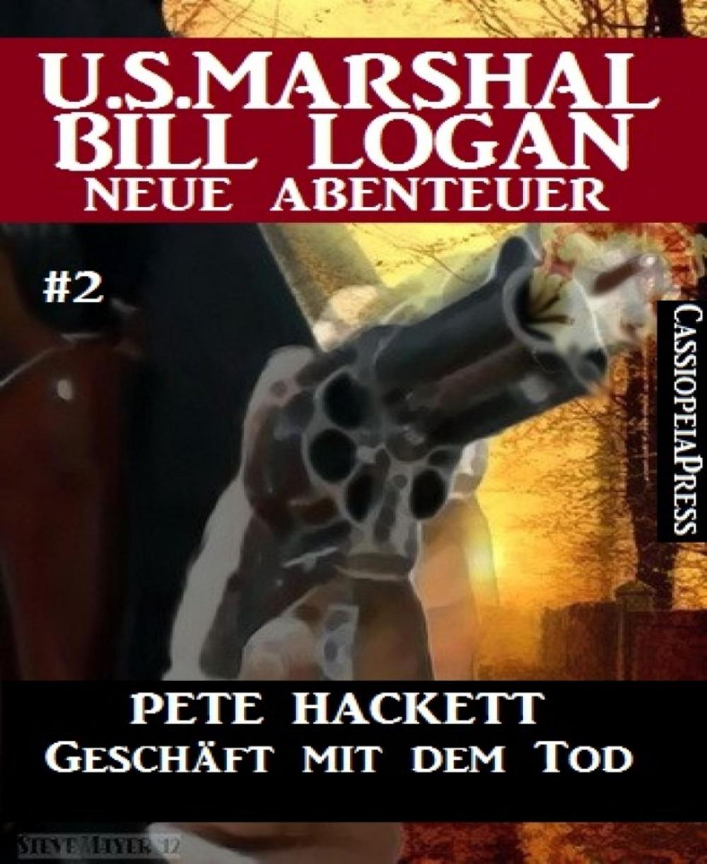 Big bigCover of Geschäft mit dem Tod - Folge 2 (U.S. Marshal Bill Logan - Neue Abenteuer)