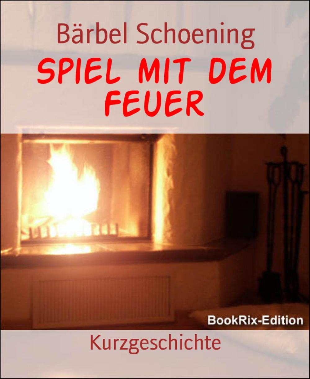 Big bigCover of Spiel mit dem Feuer