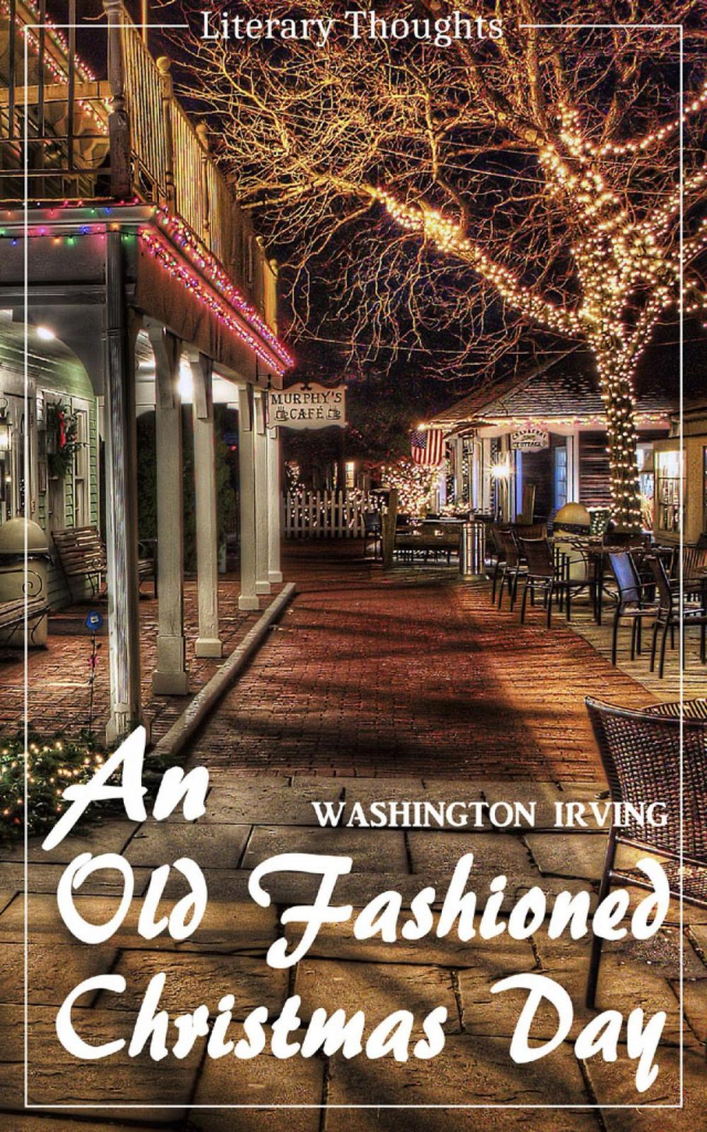 Big bigCover of An Old Fashioned Christmas Day (Washington Irving) (Literary Thoughts Edition)