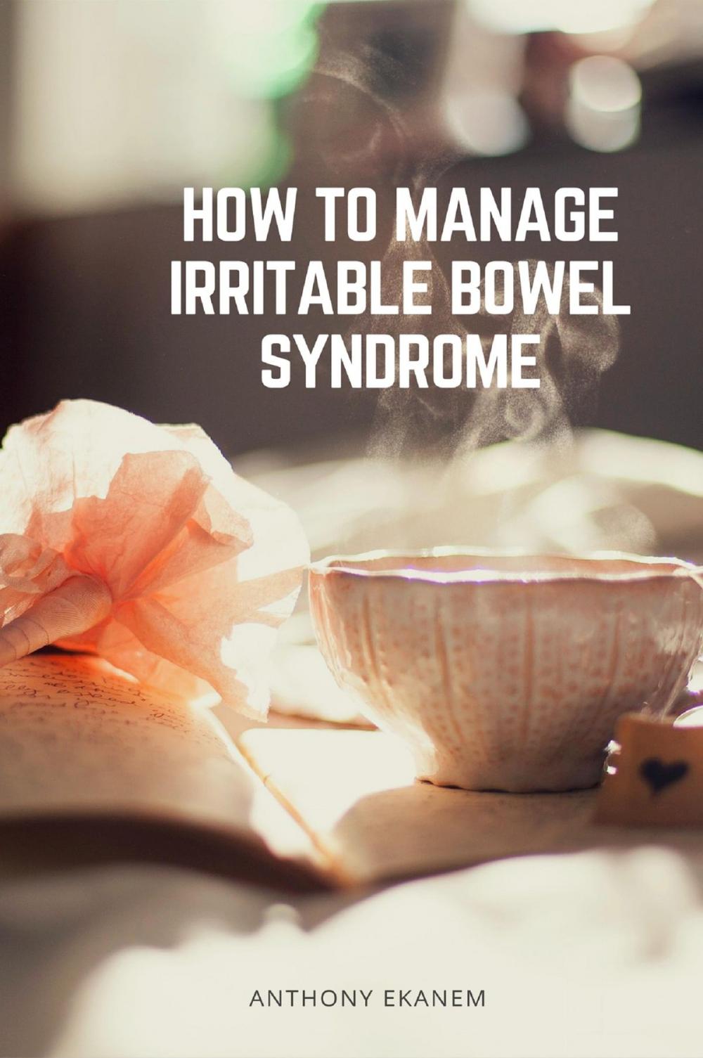 Big bigCover of How to Manage Irritable Bowel Syndrome