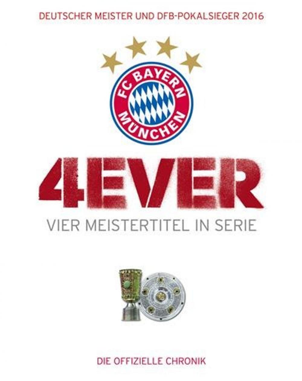 Big bigCover of FC Bayern München: 4ever - Vier Meistertitel in Serie