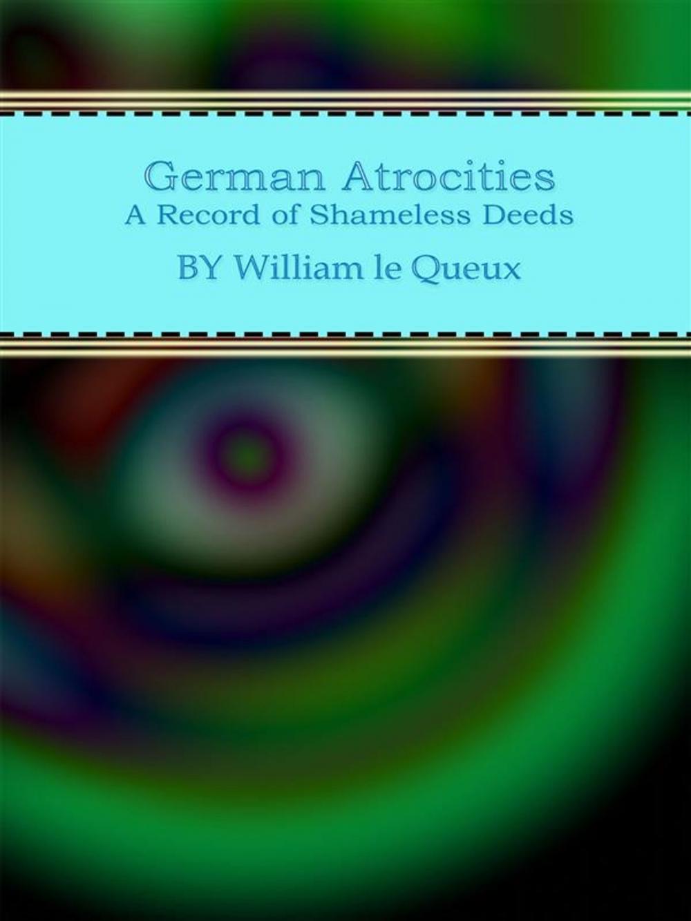 Big bigCover of German Atrocities: A Record of Shameless Deeds