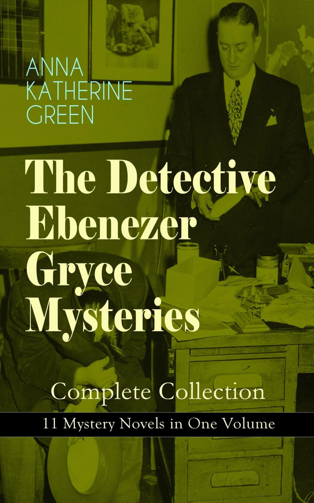 Big bigCover of THE DETECTIVE EBENEZER GRYCE MYSTERIES – Complete Collection: 11 Mystery Novels in One Volume