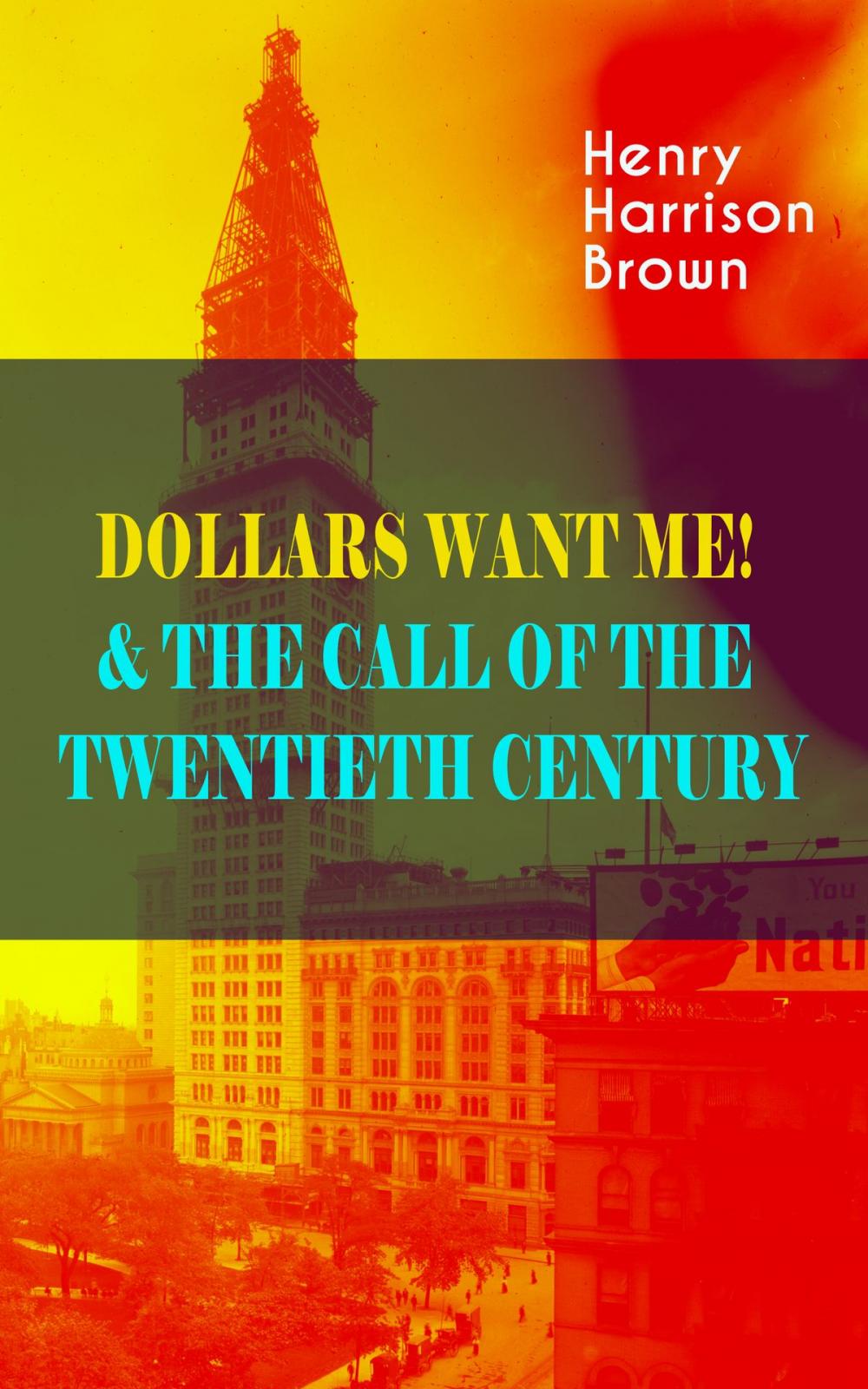 Big bigCover of DOLLARS WANT ME! & THE CALL OF THE TWENTIETH CENTURY