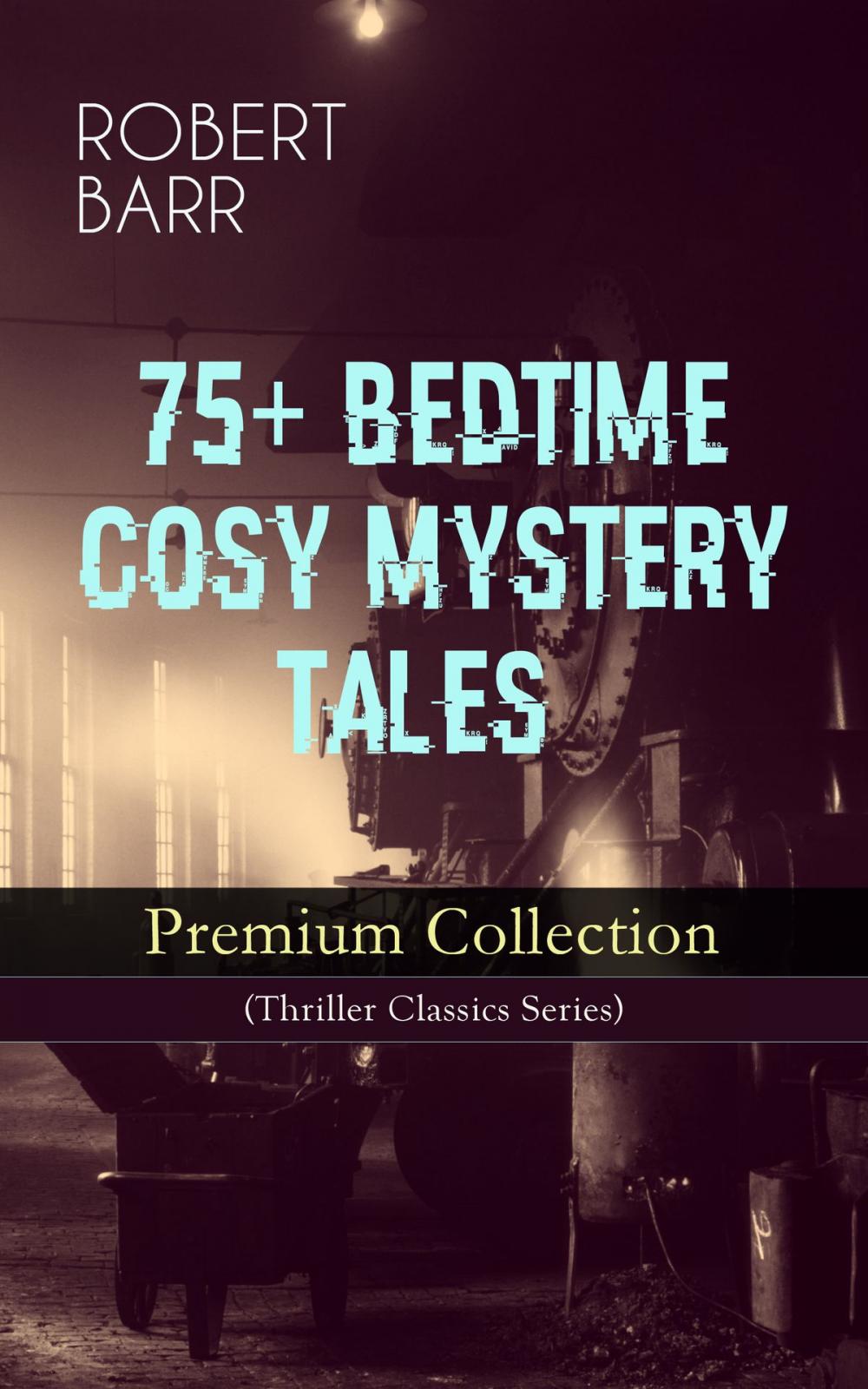 Big bigCover of 75+ BEDTIME COSY MYSTERY TALES - Premium Collection (Thriller Classics Series)