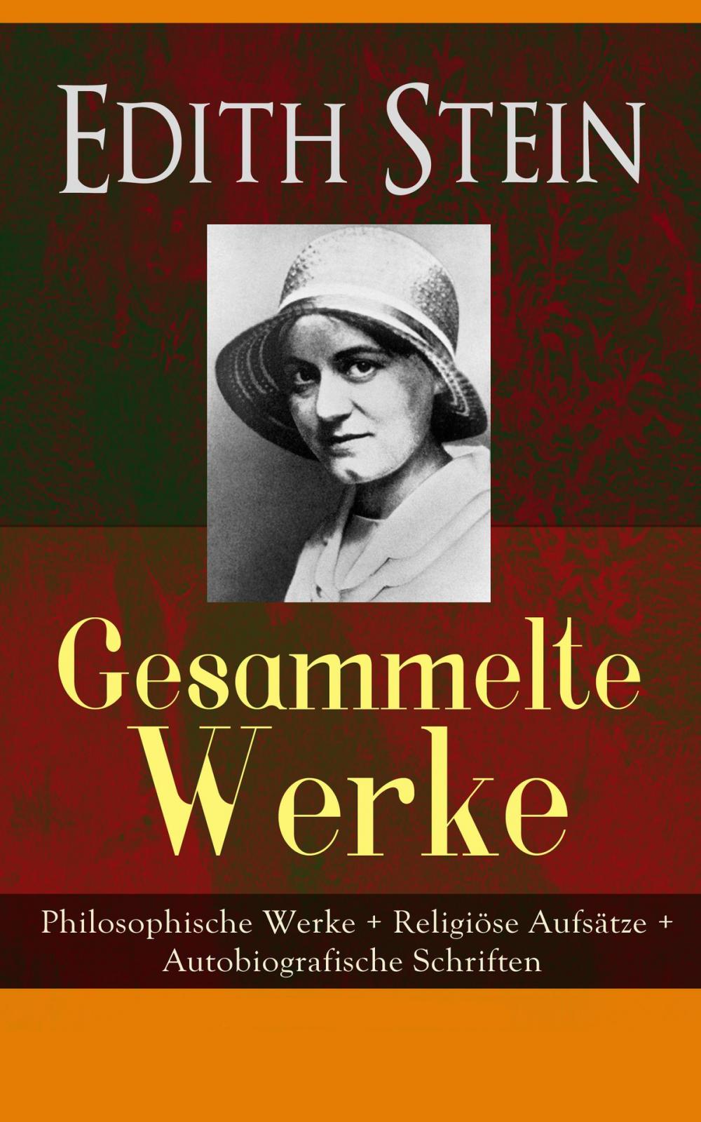 Big bigCover of Gesammelte Werke: Philosophische Werke + Religiöse Aufsätze + Autobiografische Schriften