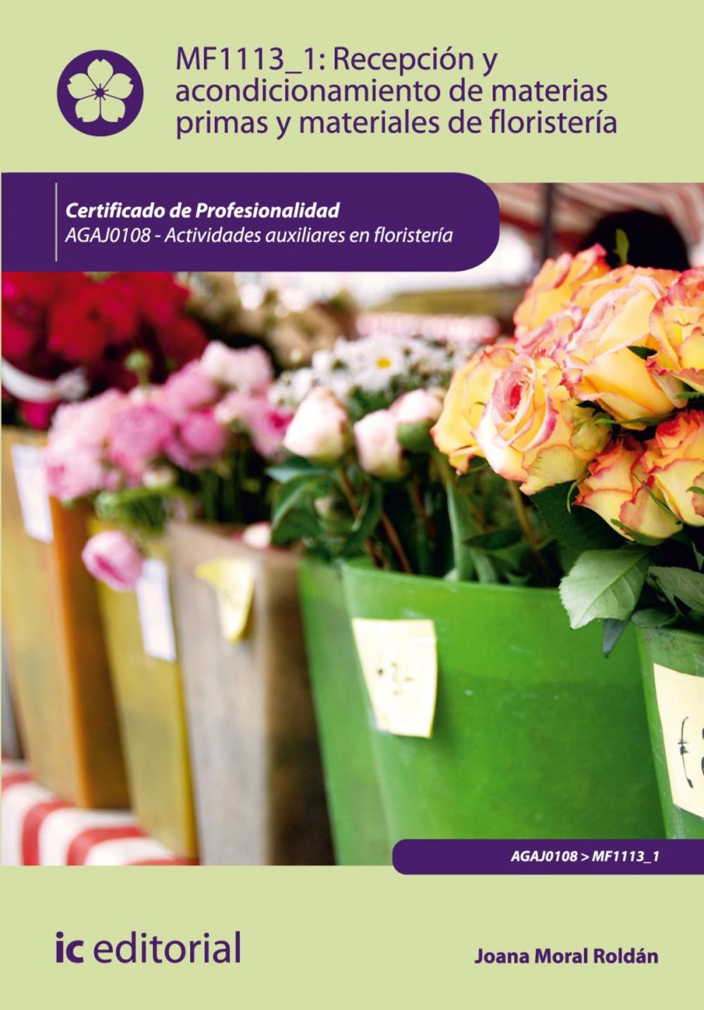 Big bigCover of Recepción y acondicionamiento de materias primas y materiales de floristería