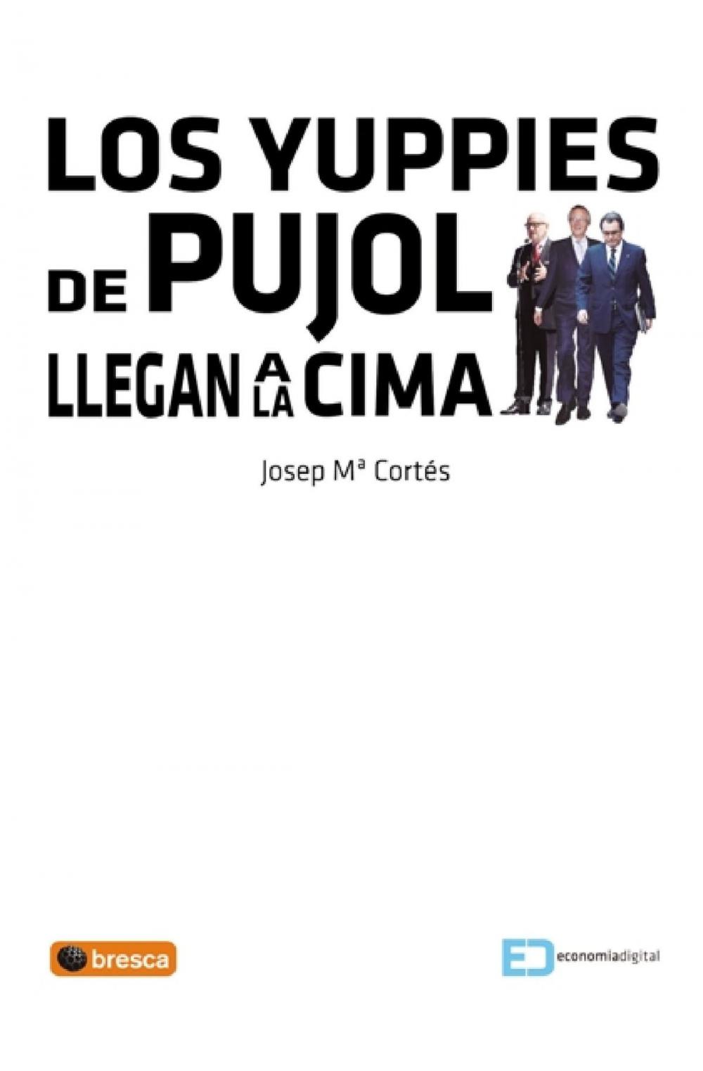 Big bigCover of Los yuppies de Pujol llegan a la cima