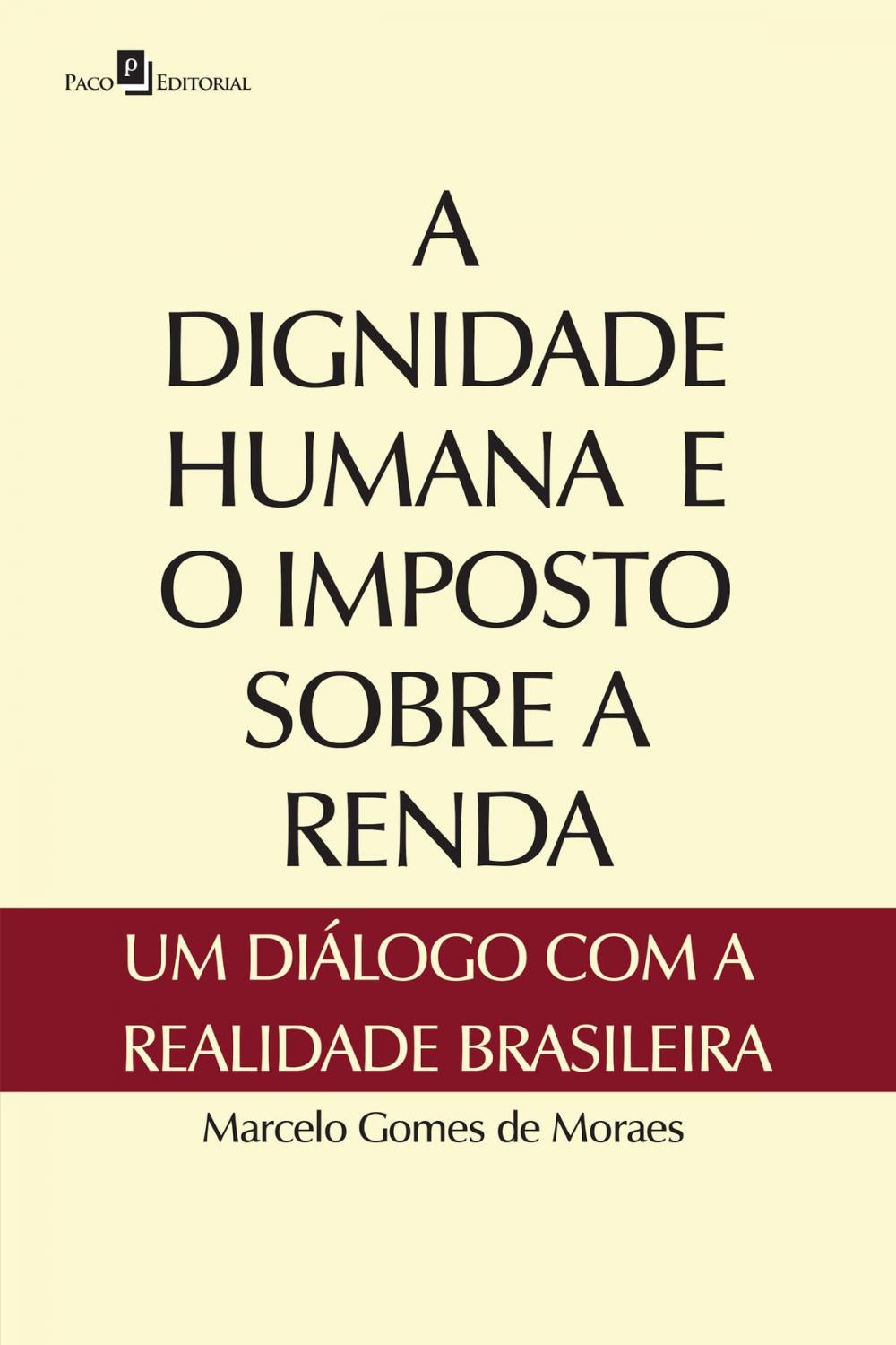 Big bigCover of A dignidade humana e o imposto sobre a renda