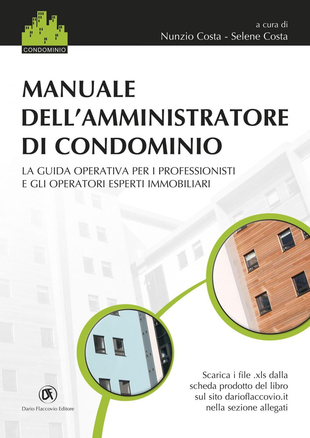 Big bigCover of Manuale dell'amministratore di condominio: La guida operativa per i professionisti e gli operatori esperti immobiliari