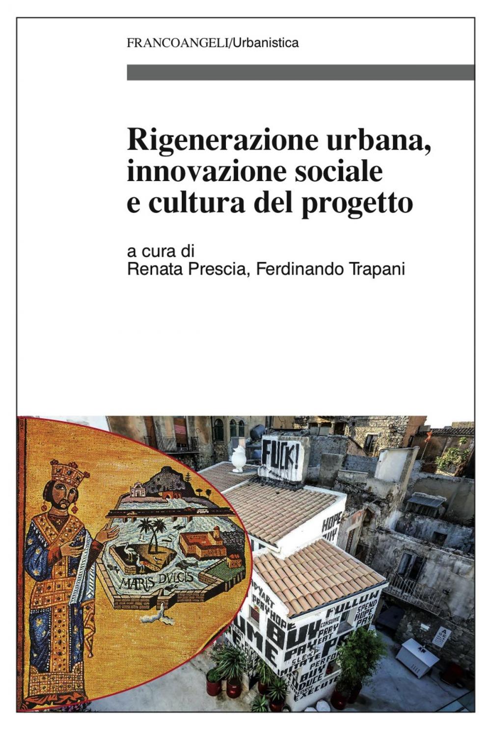 Big bigCover of Rigenerazione urbana, innovazione sociale e cultura del progetto