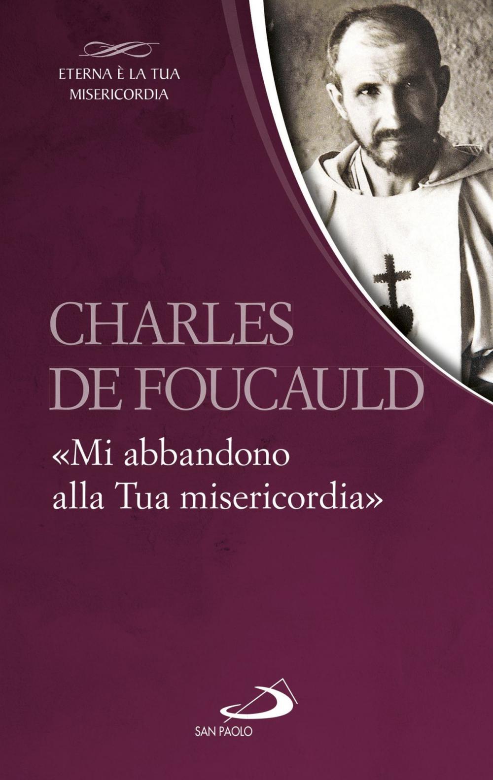 Big bigCover of Charles de Foucauld. «Mi abbandono alla Tua misericordia»