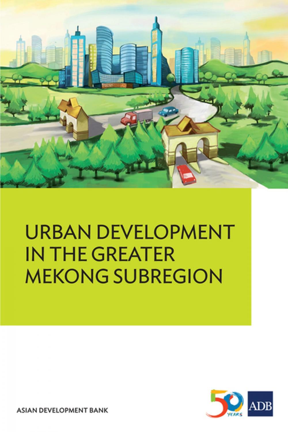 Big bigCover of Urban Development in the Greater Mekong Subregion