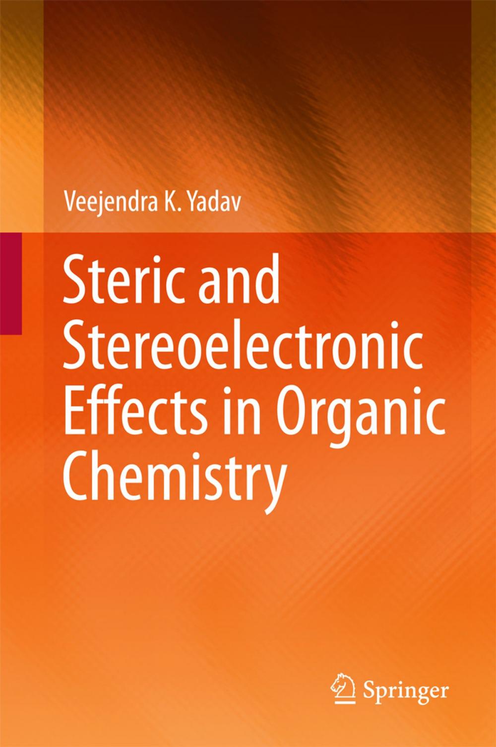 Big bigCover of Steric and Stereoelectronic Effects in Organic Chemistry
