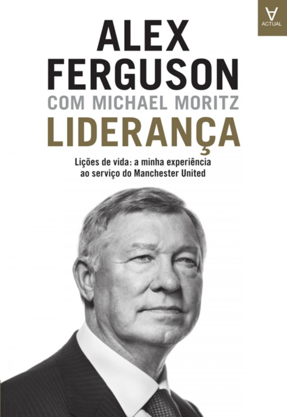 Big bigCover of Liderança  Lições de vida: a minha experiência ao serviço do Manchester United