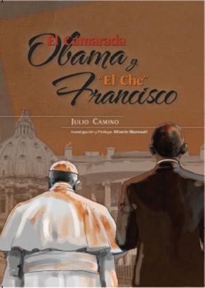 Cover of the book El Camarada Obama y el "Che" Francisco by Tito Maciá