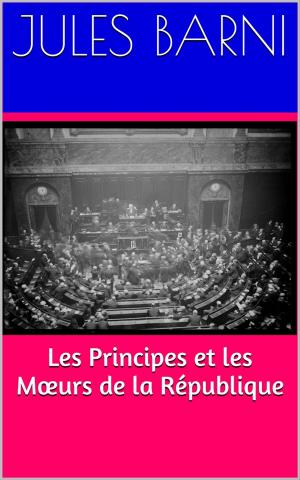 Cover of the book Les Principes et les Mœurs de la République by Théophile Gautier