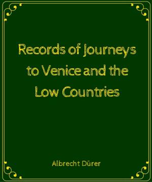 Cover of the book Records of Journeys to Venice and the Low Countries by James Thomson