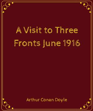 Cover of the book A Visit to Three Fronts: June 1916 by Léon TOLSTOÏ